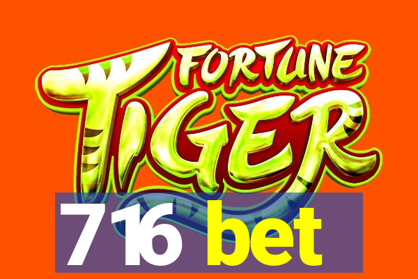 716 bet
